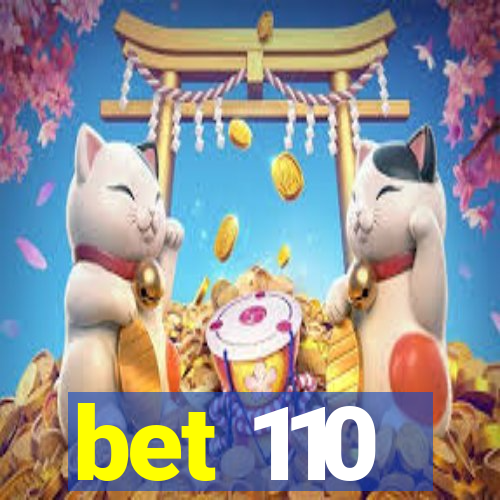 bet 110